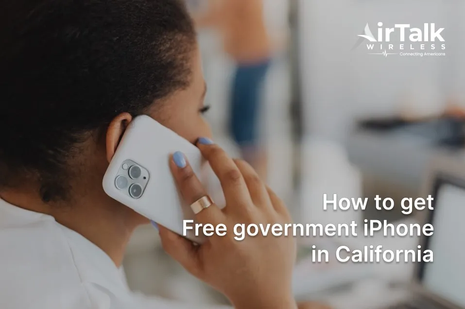 Free Government Phone California iPhone: Tips To Get An iPhone For Free