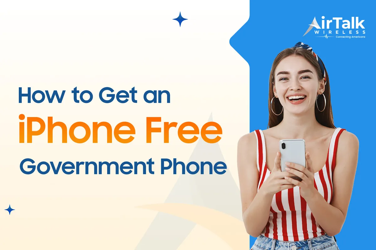 How to Get an iPhone Free Government Phone: A Step-By-Step Guide!